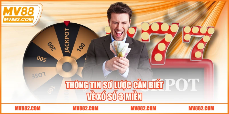 Thông tin sơ lược cần biết về xổ số 3 miền